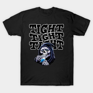 tight tight tight T-Shirt